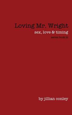 Loving Mr. Wright de Jillian Conley