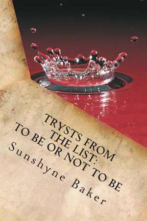 Trysts from the List de Sunshyne Baker