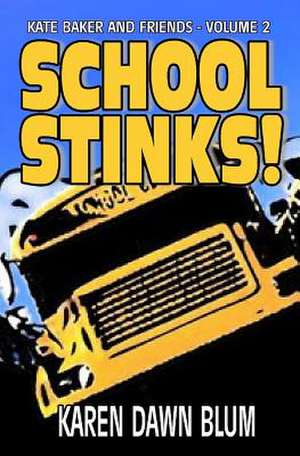 School Stinks! de Karen Dawn Blum