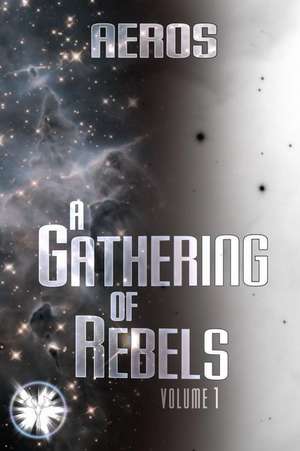 A Gathering of Rebels