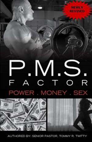 P.M.S. Factor (Power, Money & Sex) de Tommy R. Twitty