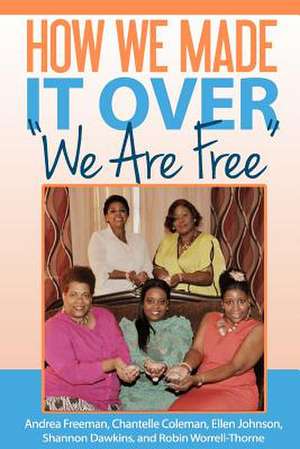 How We Made It Over de Andrea Freeman