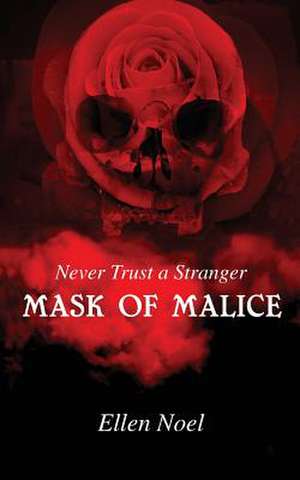 Mask of Malice de Ellen Noel