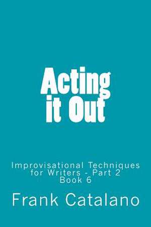 Acting It Out de Frank Catalano