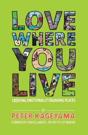 Love Where You Live de Peter Kageyama