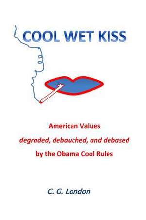 Cool Wet Kiss de C. G. London