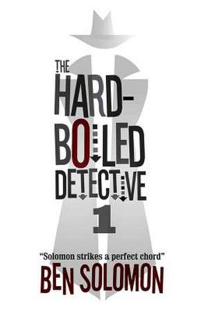 The Hard-Boiled Detective 1 de MR Ben Solomon