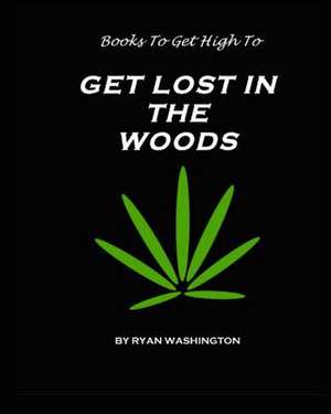 Books to Get High to de MR Ryan M. Washington