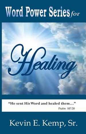 Word Power Series for Healing de Kevin E. Kemp Sr