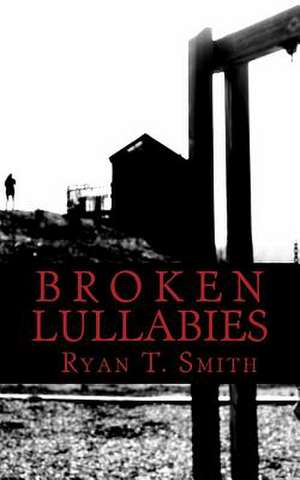 Broken Lullabies de MR Ryan Terrance Smith