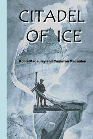 Citadel of Ice de MR Robie MacAuley