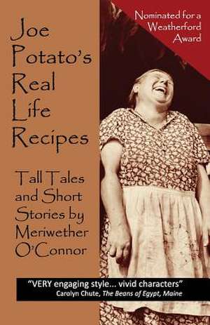 Joe Potato's Real Life Recipes de Meriwether O'Connor