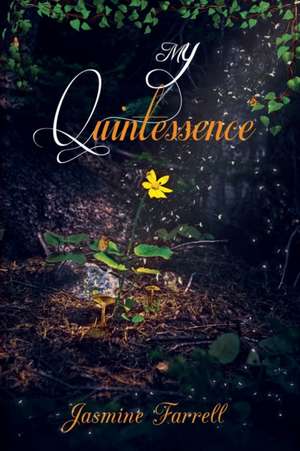 My Quintessence de Jasmine Farrell