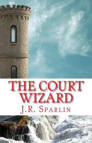 The Court Wizard de J. R. Sparlin