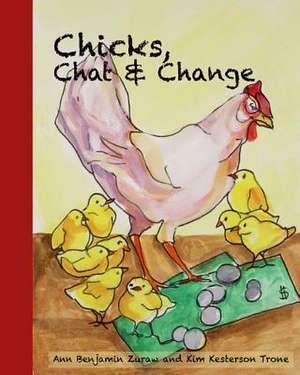 Chicks Chat and Change de Ann Benjamin Zuraw