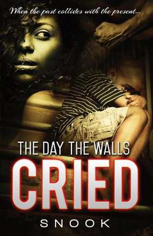 The Day the Walls Cried de Snook