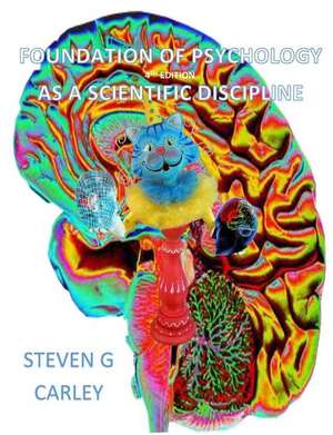 Foundation of Psychology as a Scientific Discipline de Steven G. Carley