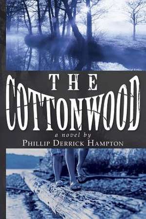 The Cottonwood de Phillip Derrick Hampton