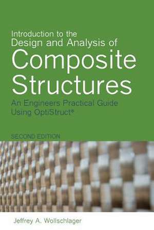 Introduction to the Design and Analysis of Composite Structures de Jeffrey a. Wollschlager