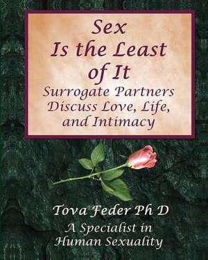 Sex Is the Least of It de Tova Feder Ph. D.