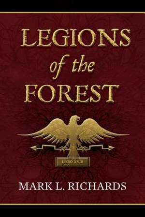 Legions of the Forest de Mark L. Richards