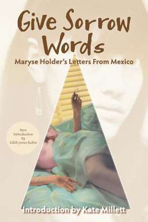 Give Sorrow Words de Maryse Holder