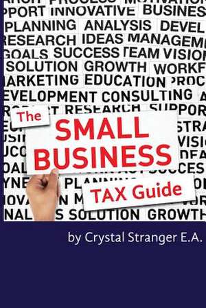 The Small Business Tax Guide de Crystal Stranger Ea