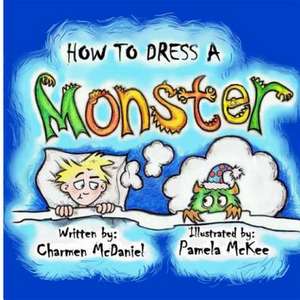 How to Dress a Monster de Charmen McDaniel