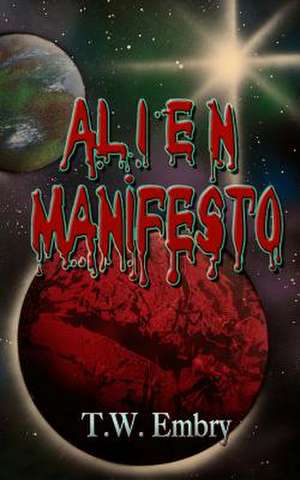 Alien Manifesto de T. W. Embry