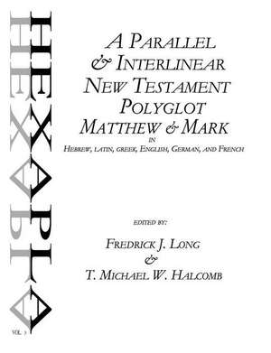 A Parallel & Interlinear New Testament Polyglot de T. Michael W. Halcomb