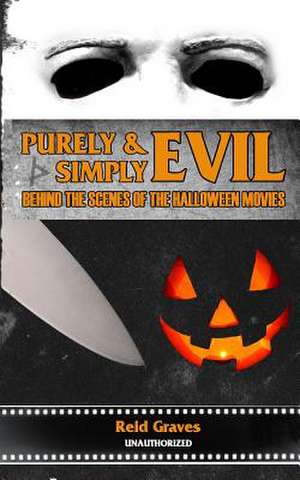 Purely & Simply Evil de Reid Graves