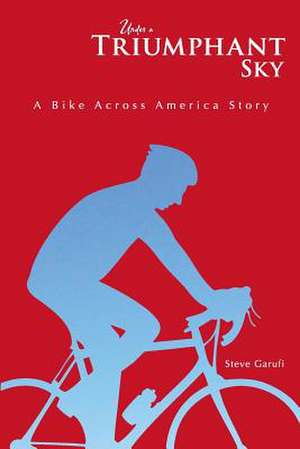 Under a Triumphant Sky de Steve Garufi