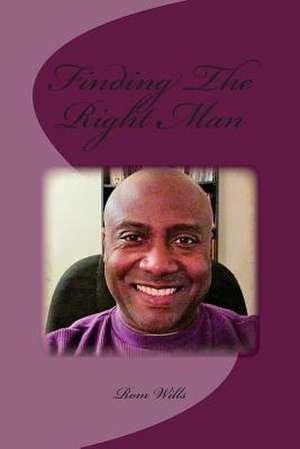 Finding the Right Man de Rom Wills