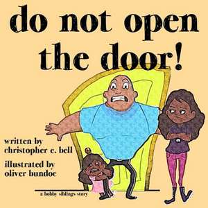 Do Not Open the Door! de Christopher E. Bell