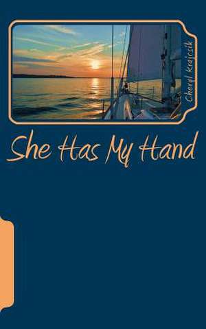 She Has My Hand de Mrs Cheryl a. Krajcsik