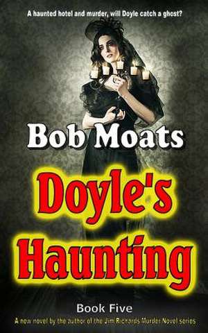 Doyle's Haunting de Bob Moats