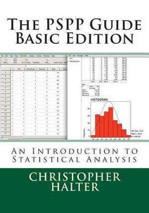 The Pspp Guide (Basic Edition) de Dr Christopher P. Halter