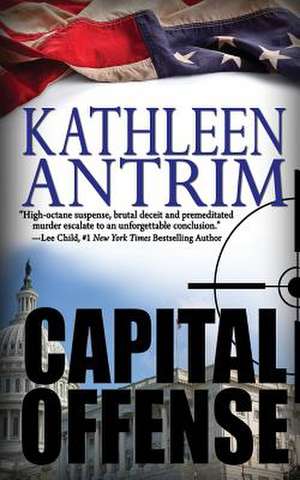 Capital Offense de Kathleen Antrim