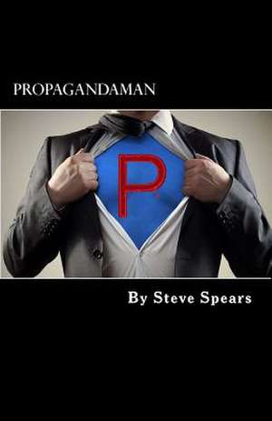 Propagandaman de Steve Spears