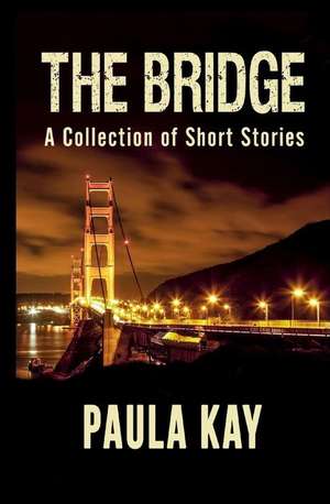 The Bridge de Paula Kay