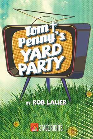 Tom and Penny's Yard Party de Rob Lauer