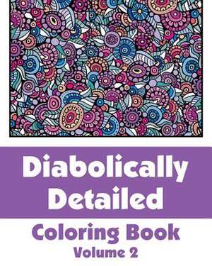 Diabolically Detailed Coloring Book (Volume 2) de H R Wallace Publishing