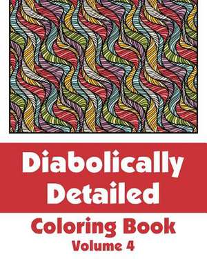 Diabolically Detailed Coloring Book (Volume 4) de H R Wallace Publishing