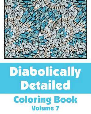 Diabolically Detailed Coloring Book (Volume 7) de H R Wallace Publishing