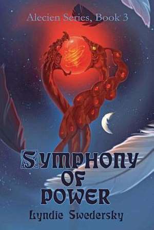 Symphony of Power de Lyndie Swedersky