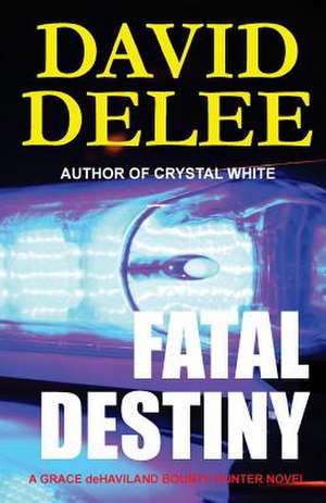 Fatal Destiny de David Delee