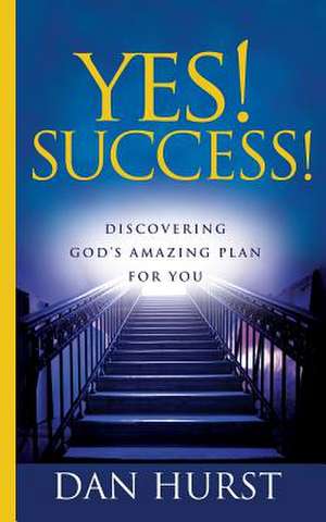 Yes! Success! de Dan Hurst