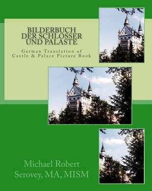 Bilderbuch Der Schlosser Und Palaste de Serovey, MR Michael Robert