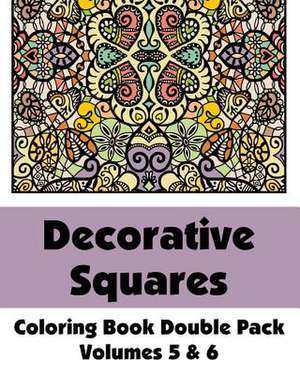 Decorative Squares Coloring Book Double Pack (Volumes 5 & 6) de H R Wallace Publishing