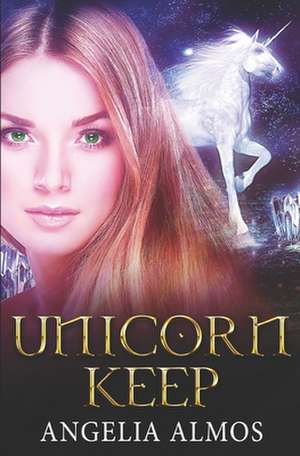 Unicorn Keep de Angelia Almos